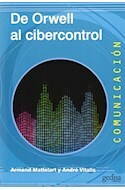 De Orwell al cibercontrol - Armand Mattelart / André Vitalis