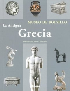 La antigua Grecia - Museo de bolsillo - David L. Smith