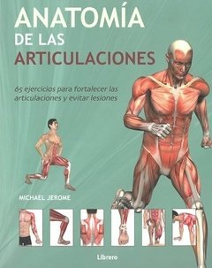 Anatomía de las articulaciones - Michael Jerome - Libro