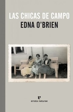 Las chicas de campo - Edna O'Brien - Libro