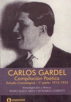 Carlos Gardel - Compilación poéica - Primera Parte 1912 - 1925 - Libro