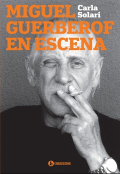 Miguel Gurberof en escena - Carla Solari - Libro