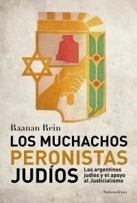 Los muchachos peronistas judíos - Raanan Rein - Libro