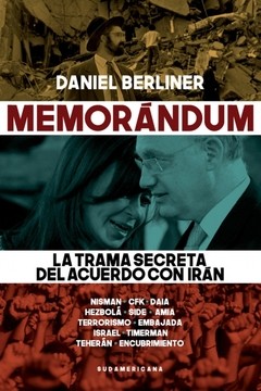 Memorándum - La trama secreta del acuerdo con Irán - Daniel Berliner - Libro