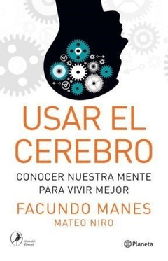 Usar el cerebro - Facundo Manes - Libro