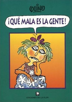 ¡Qué mala es la gente! - Quino - Libro