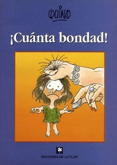 ¡Cuánta bondad! - Quino - Libro