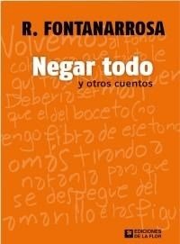 Negar todo y otrod cuentos - Roberto Fontanarrosa - Libro