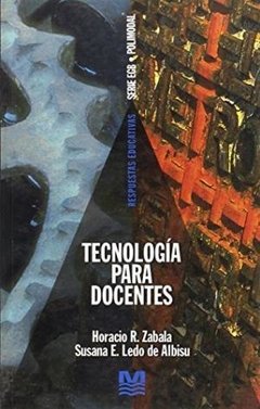 Tecnología para docentes - Horacio R. Zabala y Susana E. Ledo de Albisu - Libro