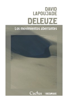 Deleuze. Los movimientos aberrantes - David Lapoujade - Libro