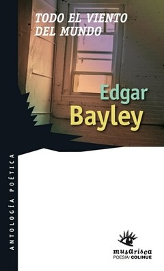 Todo el viento del mundo - Antología poética - Edgar Bayley - Lbro