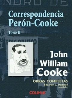 Correspondencia Perón-Cooke - Tomo II - J.D. Peron - John William Cooke - Libro