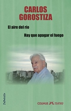 El aire del río - Hay que apagar el fuego - Carlos Gorostiza - Libro