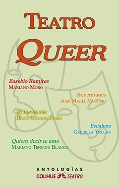 Teatro Queer - Mariano Tenconi Blanco - Gabriela Ynclán - Diego Casado Rubio - Mariano Moro - José María Muscari - Libro