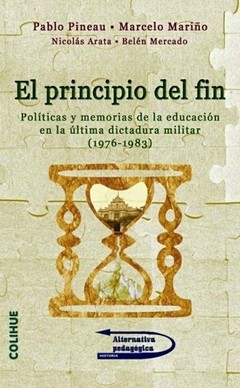 El principio del fin - Pablo Pineau / Marcelo Mariño - Libro