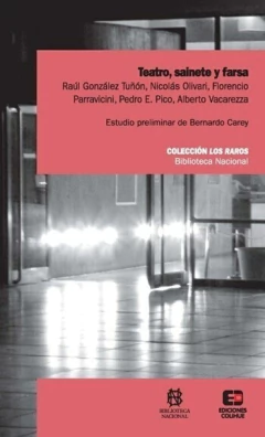 Teatro, sainete y farsa - Alberto Vacarezza - Pedro E. Pico - Florencio Parravicini - Nicolás Olivari - Raúl González Tuñón - Bernardo Carey (Otro) - Libro