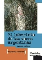 El laberinto de las voces argentinas - Ricardo Forster - Libro