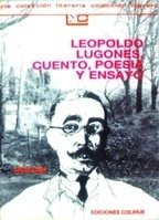 Leopoldo Lugones, cuento, poesía y ensayo - Leopoldo Lugones - Libro