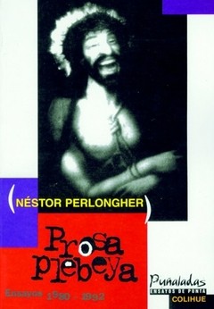 Prosa plebeya - Ensayos 1980-1992 - Néstor Perlongher - Libro