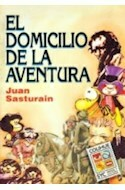 El domicilio de la aventura - Juan Sasturain - Libro - comprar online