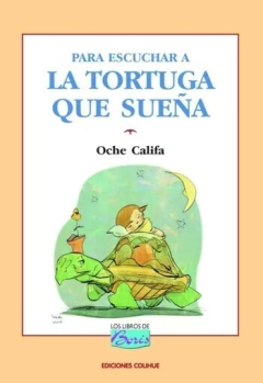Para escuchar a la tortuga que sueña - Oche Califa - Libro