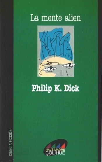 La mente alien - Philip K. Dick - Libro