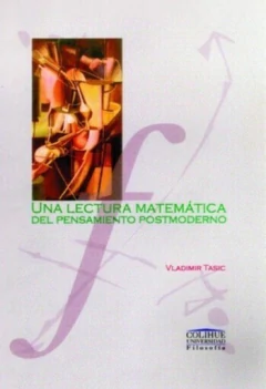 La lectora matemática del pensamiento postmoderno - Vladimir Tasic - Libro