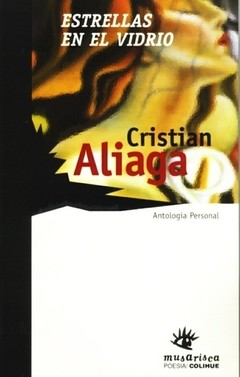 Estrellas en el vidrio - antología personal - Cristian Aliaga