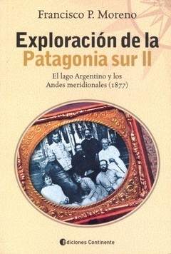 Expedición de la Patagonia Sur II - Francisco Pascasio Moreno - Libro