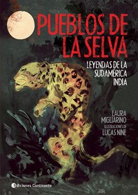 Pueblos de la selva - Leyendas de la Sudamérica india - Laura Migliarino - Libro