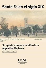 Santa Fe en el Siglo XIX - Carlos Eduardo Pauli - Libro