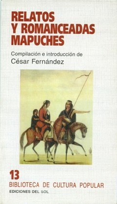 Relatos y romanceadas mapuches - César Fernández - Libro