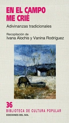 En el campo me crié - Adivinanzas tradicionales - Libro