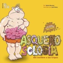 Asquerosologia del cerebro a las tripas - Sylvia Branzei - Libro