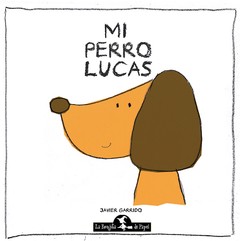 Mi perro Lucas - Javier Garrido - Libro