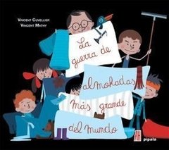 La guerra de almohadas más grande del mundo - Vincent Cuvellier - Libro