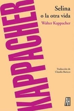 Celina o la otra vida - Walter Kappacher - Libro