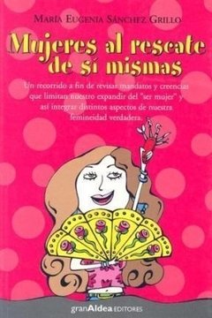 Mujeres al rescate de si mismas - María Eugenia S. Grillo - Libro