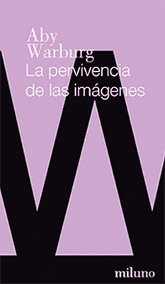 La pervivencia de las imagenes - Aby Warburg - Libro