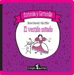 Antonia y Gerundio - El vestido soñado - Libro