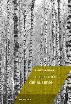 La dirección del aisente - Ruth Zylberman - Libro