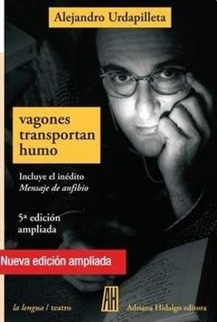 Vagones transportan humo - Alejandro Urdapilleta - Libro