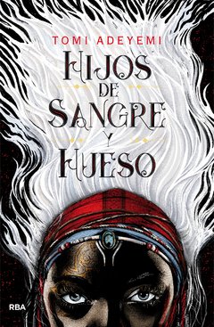 Hijos de sangre y hueso - Tomi Adeyemi - Libro