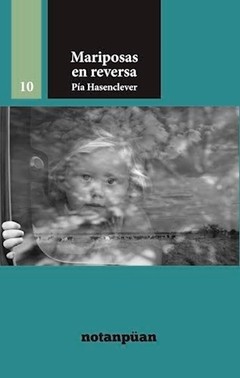 Mariposas en reversa - Pía Hasenclever - Libro