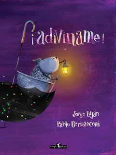 ¡ Adiviname ! - Jorge Luján / Pablo Bernasconi (Ilustrador) - Libro