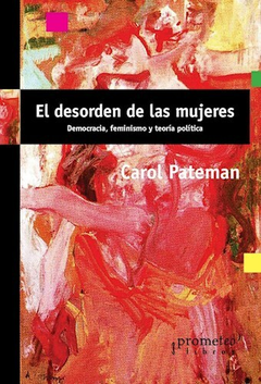 El desorden de las mujeres - Carol Pateman