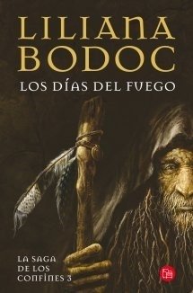 La saga de los confines. Los días del fuego - Liliana Bodoc - Libro