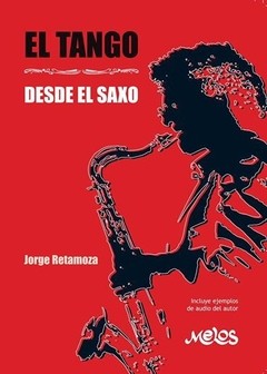 El tango desde el saxo: Jorge Retamoza (C / CD)