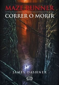 Maze Runner. Correr o morir - James Dashner - Libro