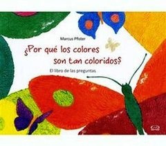 ¿Por qué son coloridos los colores? - Marcus Pfister - Libro